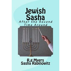 Jewish Sasha: After the Second Time Around Paperback, Createspace Independent Publishing Platform