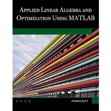 Applied Linear Algebra and Optimization Using MATLAB [With CDROM] Hardcover, Mercury Learning & Information