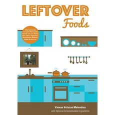 Leftover Foods - With Optional and Substitutable Ingredients Hardcover, FriesenPress