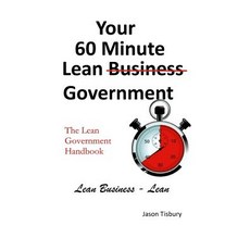 Your 60 Minute Lean Government - Lean Government Handbook Paperback, Createspace Independent Publishing Platform