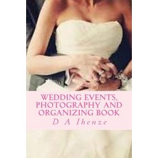 Wedding Events Photography and Organizing Book Paperback, Createspace Independent Publishing Platform