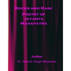 Rocks and Rain: Poetry of Jayanta Mahapatra Paperback, Createspace
