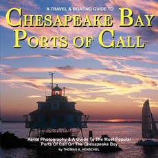 Chesapeake Bay Ports of Call: A Boating & Travelguide to Chesapeake Bay's Ports of Call Paperback, Createspace Independent Publishing Platform