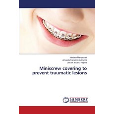 Miniscrew Covering to Prevent Traumatic Lesions Paperback, LAP Lambert Academic Publishing