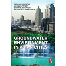 Groundwater Environment in Asian Cities: Concepts Methods and Case Studies Paperback, Butterworth-Heinemann