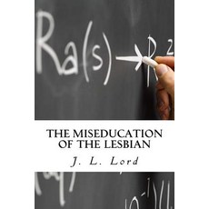 The Miseducation of the Lesbian Paperback, Createspace Independent Publishing Platform