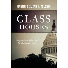 Glass Houses: Congressional Ethics and the Politics of Venom Paperback, Westview Press
