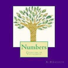 Numbers: Counting in Vietnamese Paperback, Createspace Independent Publishing Platform