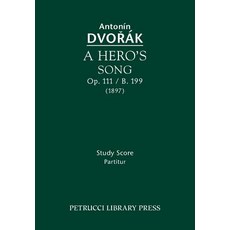 A Hero's Song Op. 111 / B. 199: Study Score Paperback, Petrucci Library Press