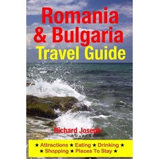 Romania & Bulgaria Travel Guide: Attractions Eating Drinking Shopping & Places to Stay Paperback, Createspace Independent Publishing Platform