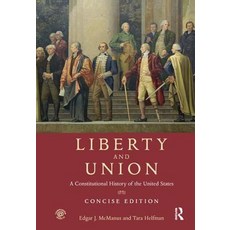 Liberty and Union: A Constitutional History of the United States Concise Edition Hardcover, Routledge