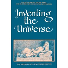 Inventing the Universe: Plato's Timaeus the Big Bang and the Problem of Scientific Knowledge Paperback, State University of New York Press