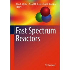 Fast Spectrum Reactors Hardcover, Springer