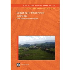 Budgeting for Effectiveness in Rwanda: From Reconstruction to Reform Paperback, World Bank Publications