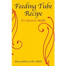 Feeding Tube Recipe for Optimum Health Paperback, Organic Healthy Lifestyle, LLC