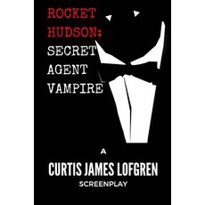 Rocket Hudson: Secret Agent Vampire Paperback, Createspace Independent Publishing Platform