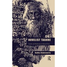 Novelist Tagore: Gender and Modernity in Selected Texts Paperback, Routledge Chapman & Hall
