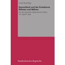 Deutschland Und Das Protektorat Bohmen Und Mahren: Aus Den Deutschen Diplomatischen Akten Von 1939 Bis 1945 Hardcover, Vandehoeck & Rupprecht