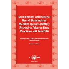 Development and Rational Use of Standardised Meddra Queries (Smqs): Retrieving Adverse Drug Reactions with Meddra Paperback, World Health Organization