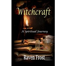 Witchcraft - A Spiritual Journey: An Introduction to Traditional Witchcraft Paperback, Createspace Independent Publishing Platform