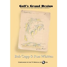 Golf's Grand Design: The Evolution of Golf Architecture in America Paperback, Createspace Independent Publishing Platform