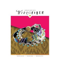 Jewelry Made with Wire & Fiber Paperback, Createspace Independent Publishing Platform