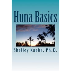 Huna Basics Paperback, Createspace Independent Publishing Platform