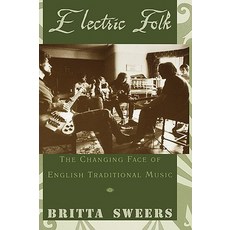 Electric Folk: The Changing Face of English Traditional Music Hardcover, Oxford University Press, USA