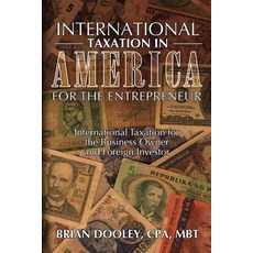 International Taxation in America for the Entrepreneur Paperback, Createspace Independent Publishing Platform