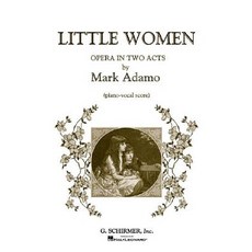 Little Women: Opera in Two Acts Paperback, G. Schirmer