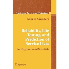 Reliability Life Testing and the Prediction of Service Lives: For Engineers and Scientists Hardcover, Springer