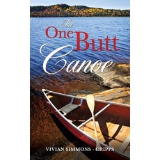 The One Butt Canoe Paperback, Xulon Press