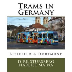 Trams in Germany: Bielefeld & Dortmund Paperback, Createspace Independent Publishing Platform