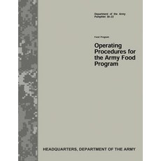 Operating Procedures for the Army Food Program (Department of the Army Pamphlet 30-22) Paperback, Createspace Independent Publishing Platform