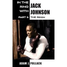 In the Ring with Jack Johnson - Part II: The Reign Hardcover, Win by Ko Publications