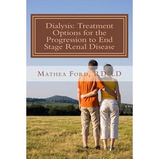 Dialysis: Treatment Options for the Progression to End Stage Renal Disease Paperback, Nickanny Publishing