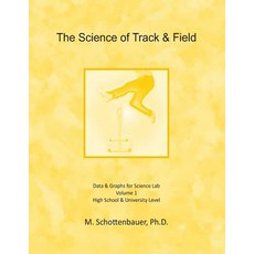 The Science of Track & Field: Data & Graphs for Science Lab Paperback, Createspace Independent Publishing Platform