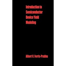 Introduction to Semiconductor Device Yield Modeling Hardcover, Artech House Publishers