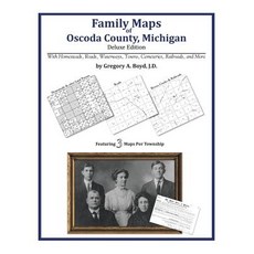 Family Maps of Oscoda County Michigan Paperback, Arphax Publishing Co.