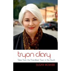 Tryon Diary: Tales from the Friendliest Town in the South Paperback, Createspace Independent Publishing Platform