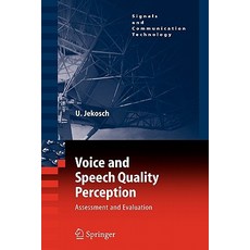 Voice and Speech Quality Perception: Assessment and Evaluation Paperback, Springer