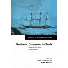 Merchants Companies and Trade: Europe and Asia in the Early Modern Era Paperback, Cambridge University Press