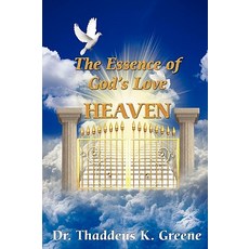 The Essence of God's Love Heaven Paperback, Good Word Press
