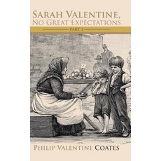 Sarah Valentine No Great Expectations: Part 1 Hardcover, Authorhouse
