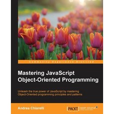 Mastering JavaScript Object-Oriented Programming, Packt Publishing