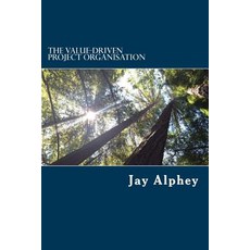 The Value-Driven Project Organisation Paperback, Createspace Independent Publishing Platform