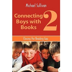 Connecting Boys with Books 2: Closing the Reading Gap Paperback, American Library Association