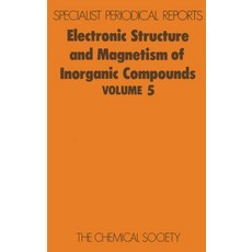 Electronic Structure and Magnetism of Inorganic Compounds: Volume 5 Hardcover, Royal Society of Chemistry
