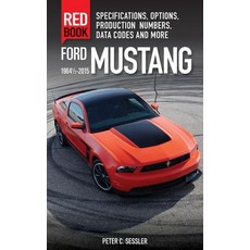 Ford Mustang Red Book 1964 1/2-2015: Specifications Options Production Numbers Data Codes and More Paperback, Motorbooks International