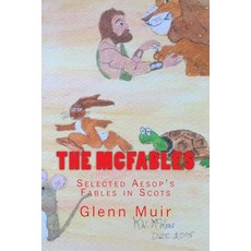 The McFables: Selected Aesop's Fables in Scots Paperback, Createspace Independent Publishing Platform